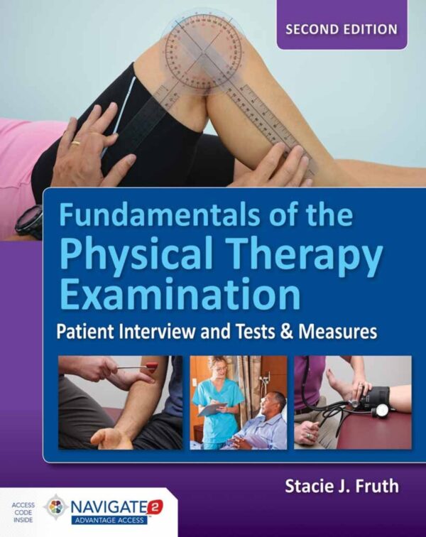 Fundamentals of the Physical Therapy Examination: Patient Interview and Tests & Measures: Patient Interview and Tests & Measures - 2nd Edition