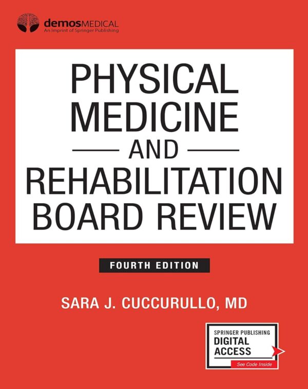 Physical Medicine and Rehabilitation Board Review - 4th Edition