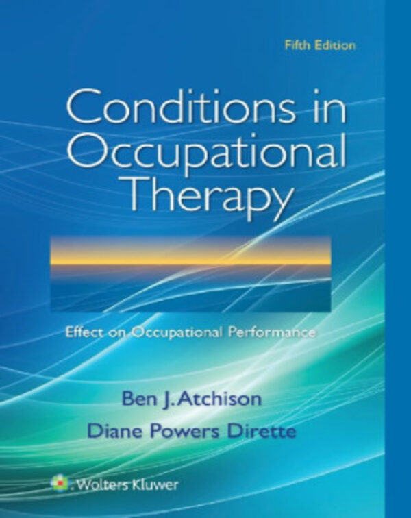 Conditions in Occupational Therapy: Effect on Occupational Performance - 5th Edition