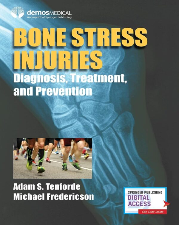 Bone Stress Injuries Diagnosis, Treatment, and Prevention